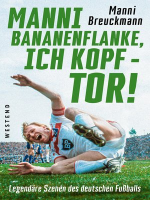 cover image of "Manni Bananenflanke, ich Kopf--Tor!"